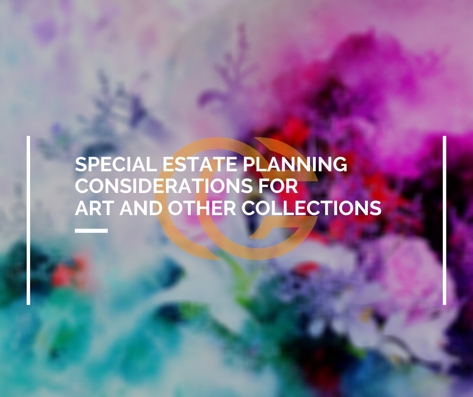 Special Estate Planning Considerations for Art and Other Collections | Crandall Law