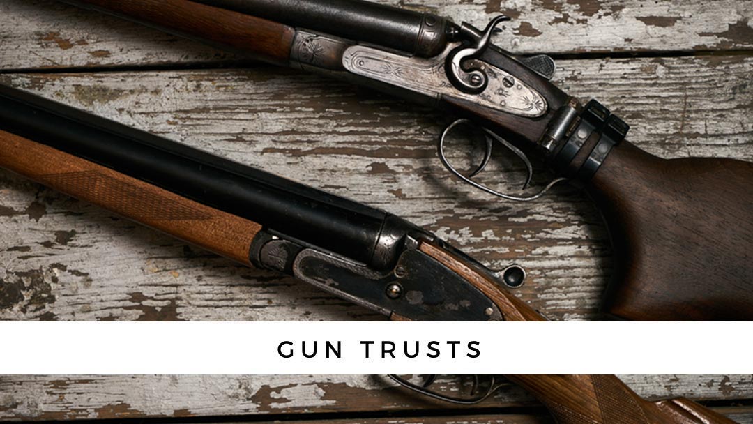 Gun Trusts | Crandall Law – Estate Planning